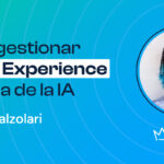 People Experience: Cómo Gestionar la experiencia del empleado