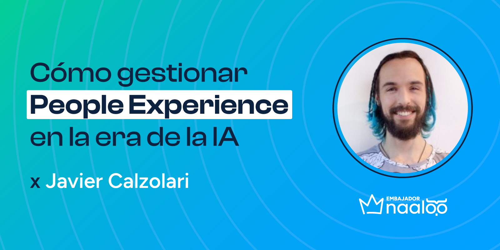 People Experience: Cómo Gestionar la experiencia del empleado